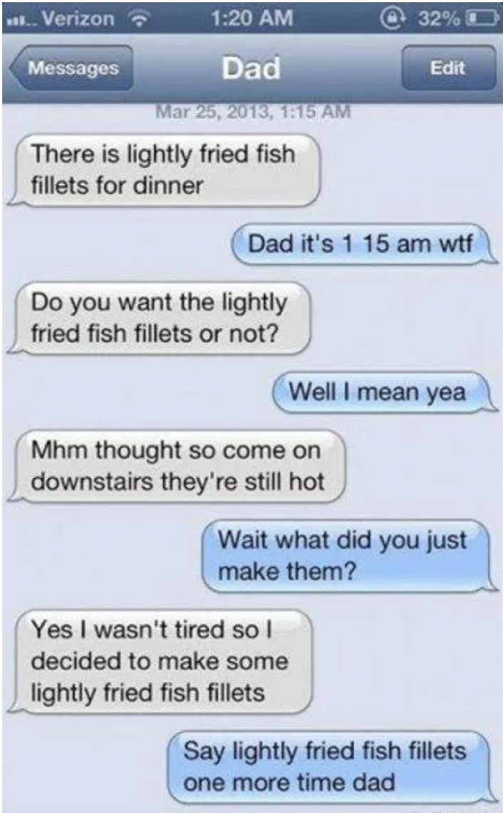 dad makes lightly fried fish fillets at 1 am and keeps saying it