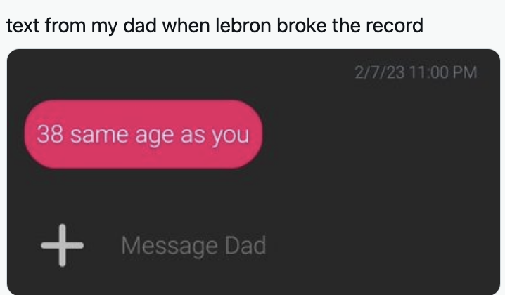 dad texting their son, that lebron and him are the same age but lebron just broke a record