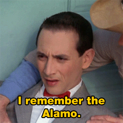 Pee Wee Herman saying &quot;I remember the Alamo&quot;