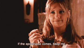 Buffy saying &quot;If the apocalypse comes, beep me&quot;