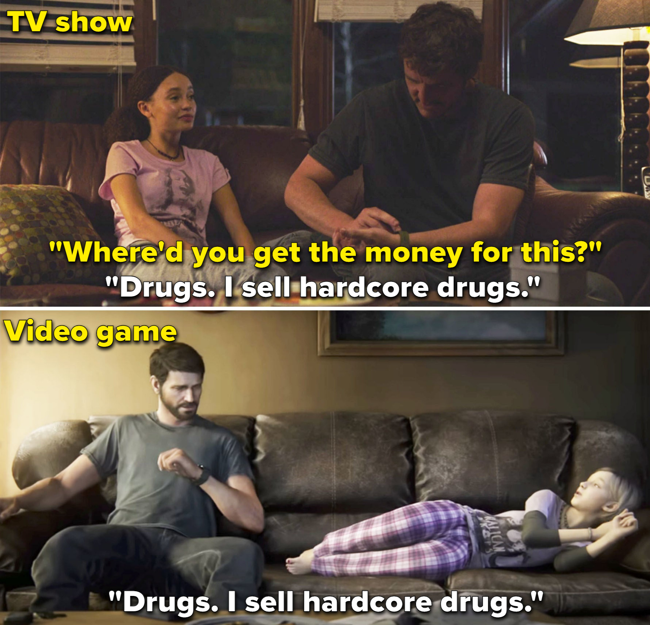 Sarah telling Joel, &quot;Drugs. I sell hardcore drugs&quot; in the show vs game