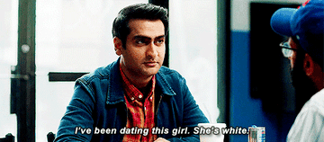 Kumail Nanjiani says, &quot;I&#x27;ve been dating this girl, she&#x27;s white&quot; in The Big Sick