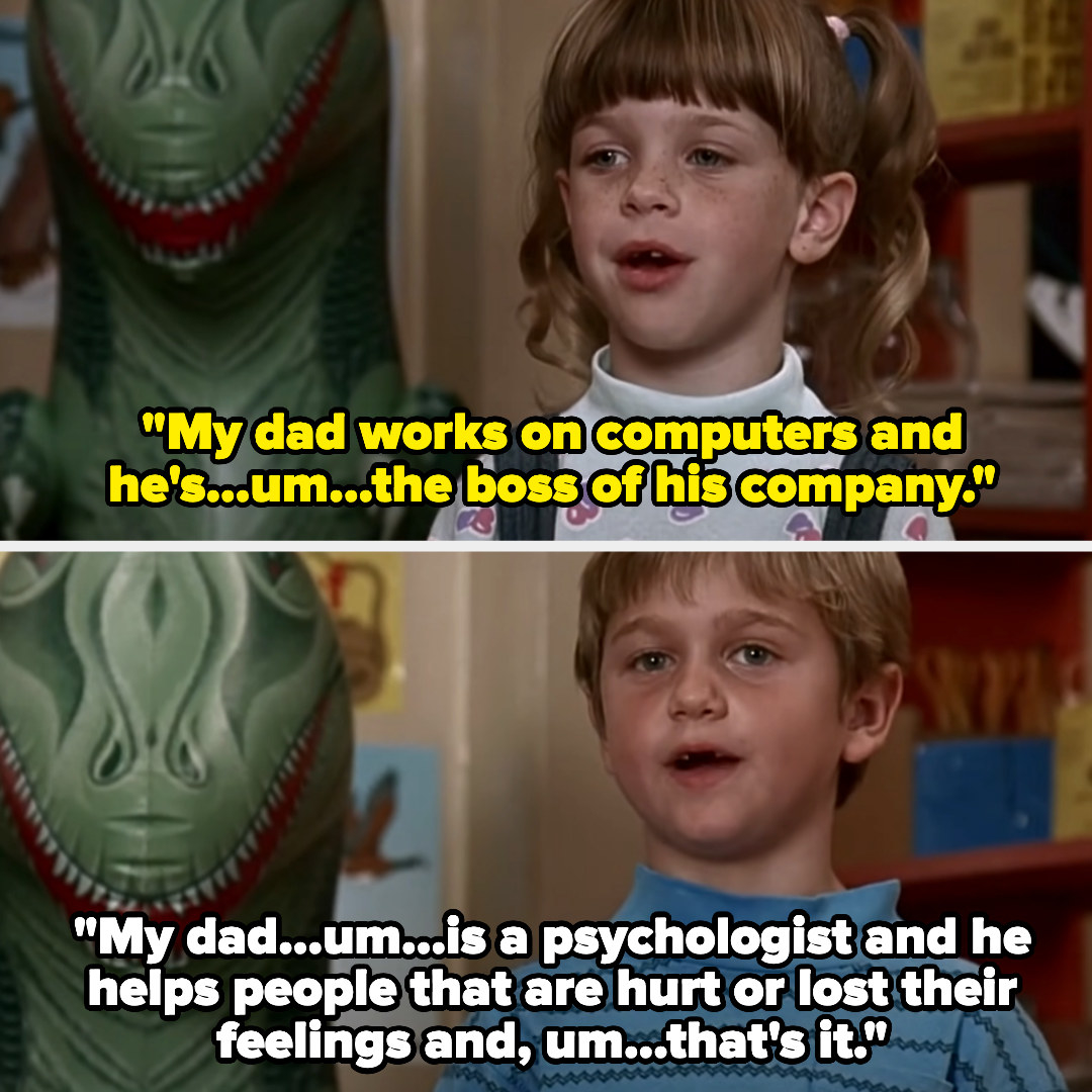 One kid&#x27;s dad works on computers and is the boss of his company, and another&#x27;s is a psychologist who &quot;helps people that are hurt or lost their feelings&quot;