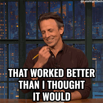 Seth Meyers saying &quot;that worked better than I thought it would&quot;