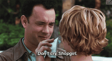 Tom Hanks (Joe Fox) telling Meg Ryan (Kathleen Kelly) &quot;Don&#x27;t cry, Shopgirl&quot; in &quot;You&#x27;ve Got Mail&quot;