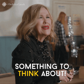 Moira from &quot;Schitt&#x27;s Creek&quot; saying &quot;Something to think about&quot;