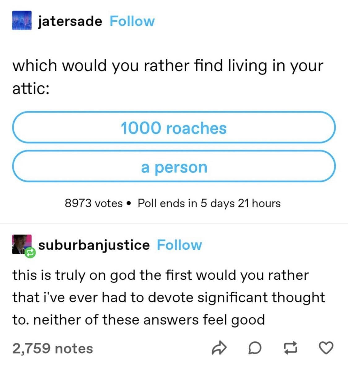 someone asks would you rather 1000 roaches or a person be in your attack and someone responds this is the first time i&#x27;ve had to devote lots of time to a would you rather