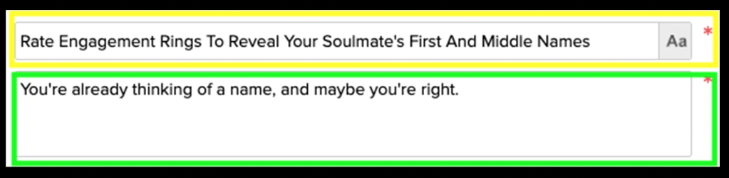 The title and description box for a quiz. The title reads: &quot;Rate Engagement Rings To Reveal Your Soulmate&#x27;s First and Middle Name.&quot; The description box reads, &quot;you&#x27;re already thinking of a name, and maybe you&#x27;re right.&quot;