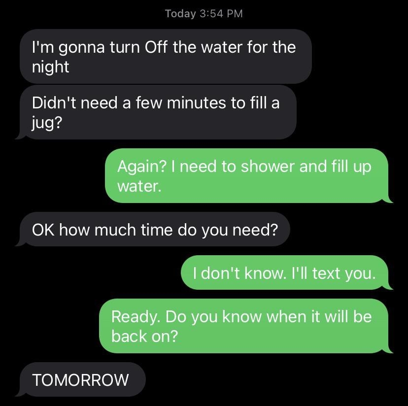 &quot;Again? I need to shower and fill up water.&quot;