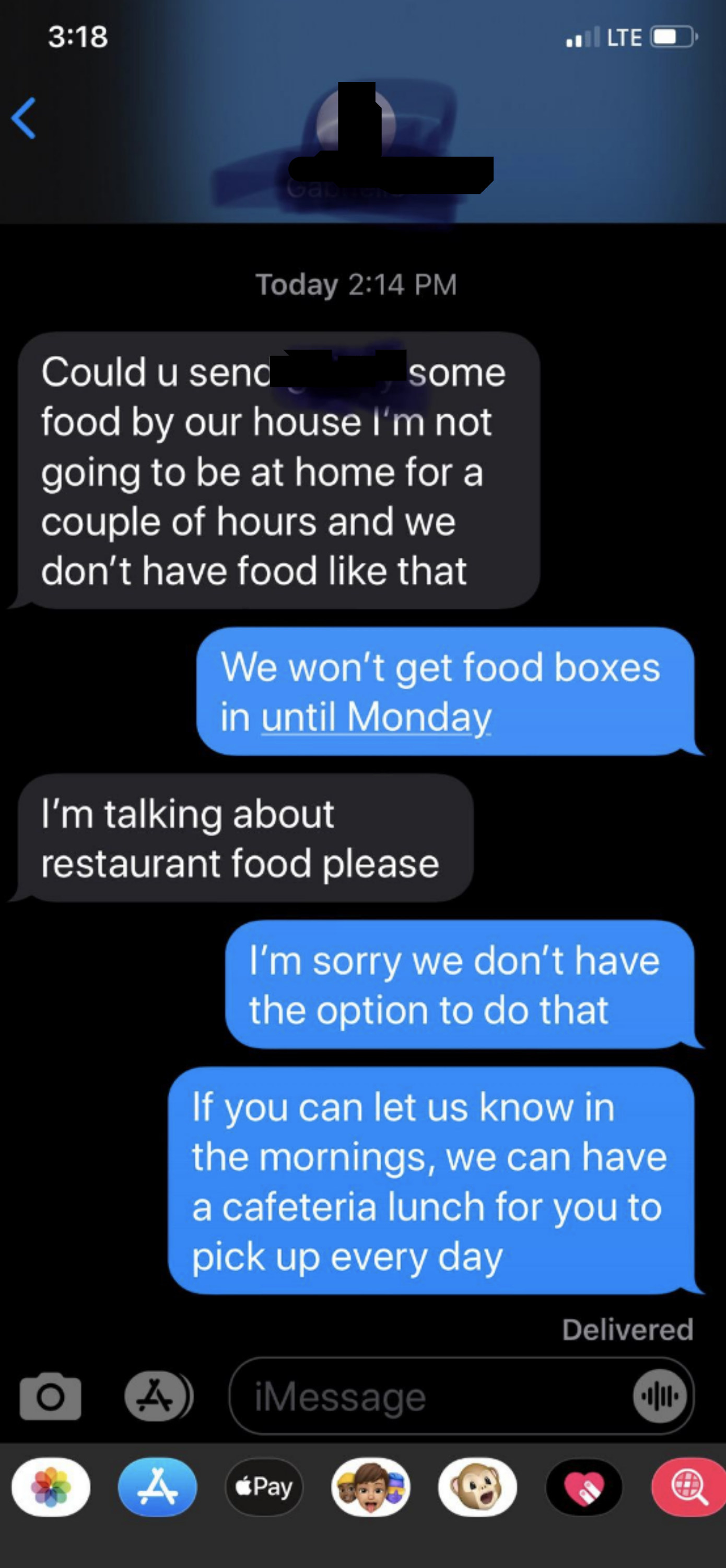 Parent asks for food to be sent to their house, and when told that food boxes aren&#x27;t in until Monday, they say they&#x27;re talking about restaurant food