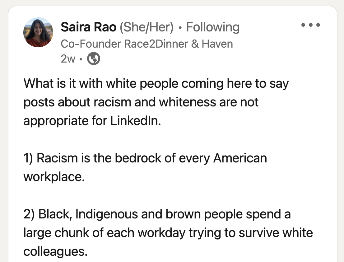 what is it with white people saying posts about race and whiteness aren&#x27;t appropriate for LinkedIn racism is the bedrock of every American workplace