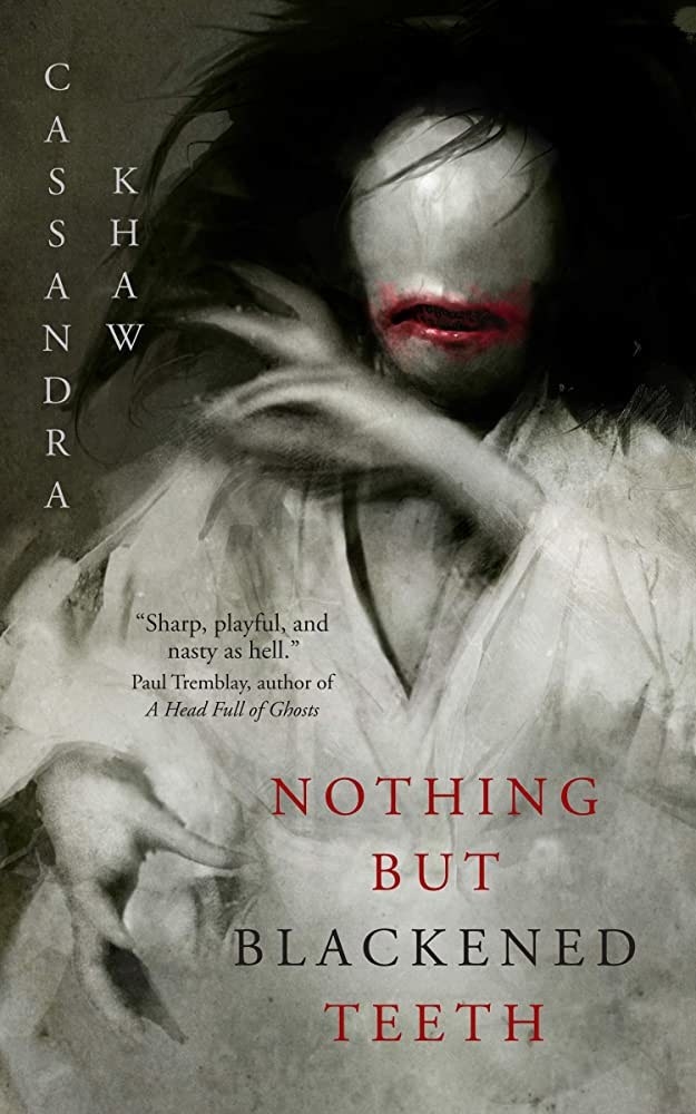 Cover of Nothing But Blackened Teeth by Cassandra Khaw 