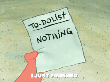 patrick from spongebob crossing off a to-do list that says &quot;nothing&quot;
