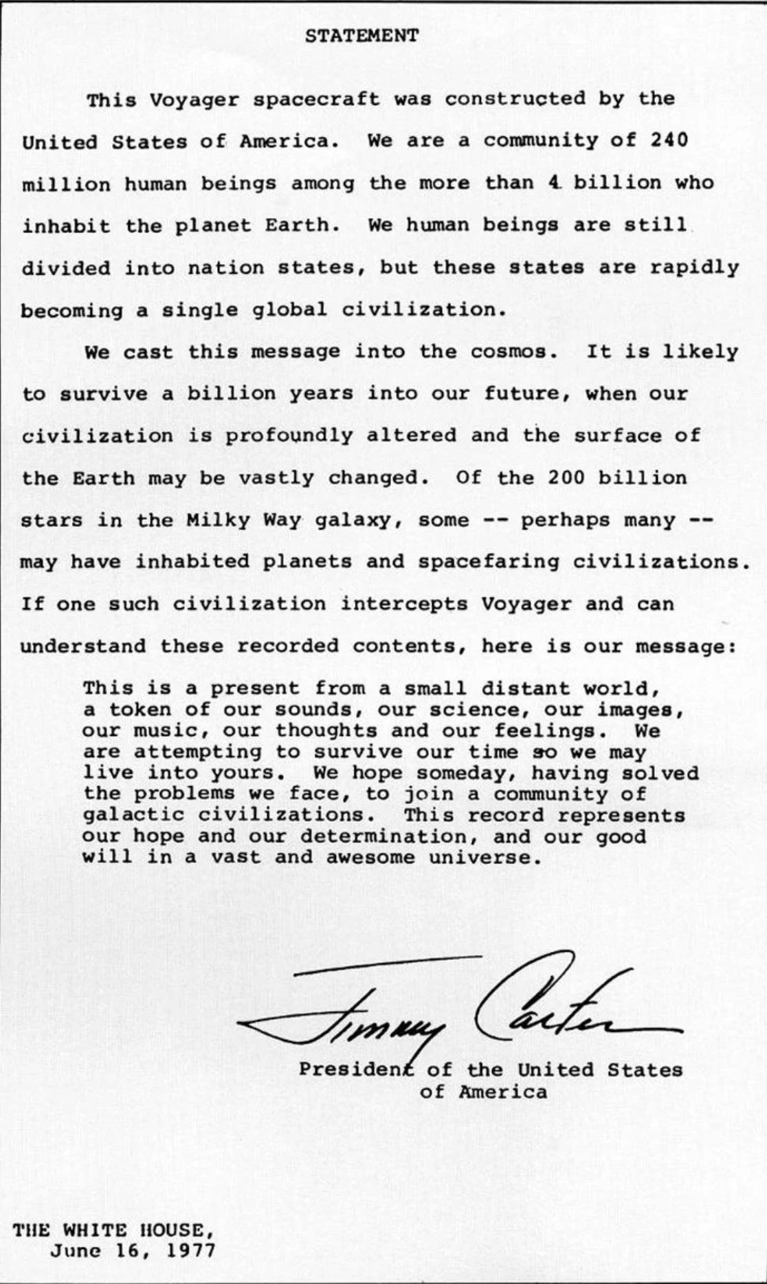 A statement from Carter dated June 16, 1977, describing the US as &quot;a community of 240 million human beings among the more than 4 billion people who inhabit the planet Earth&quot; and describes it as &quot;a present from a small, distant world&quot;