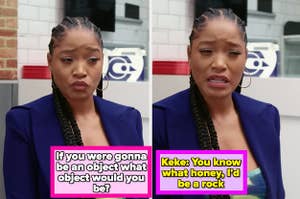 Keke Palmer talking about if she had to be an object she'd be a rock