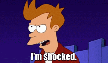 a gif of Fry from Futurama saying &quot;I&#x27;m shocked, well not that shocked&quot;