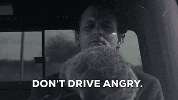 &quot;Don&#x27;t drive angry.&quot;