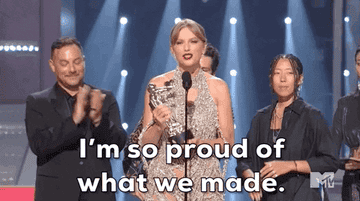 taylor swift accepting a vma saying &quot;i&#x27;m so proud of what we made&quot;