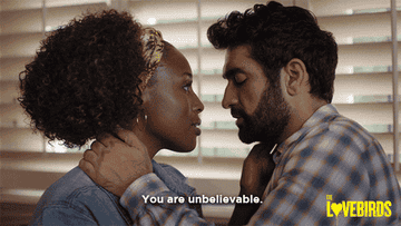 Kimail Nanjiani telling Issa Rae she&#x27;s unbelievable in &quot;The Lovebirds&quot;