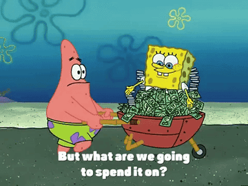 Gif of Patrick Starr wheeling a wheelbarrow with SpongeBob and a pile of money in it asking &quot;But what are we going to spend it on&quot;