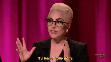 Lady Gaga saying &quot;it&#x27;s beautifully done&quot;