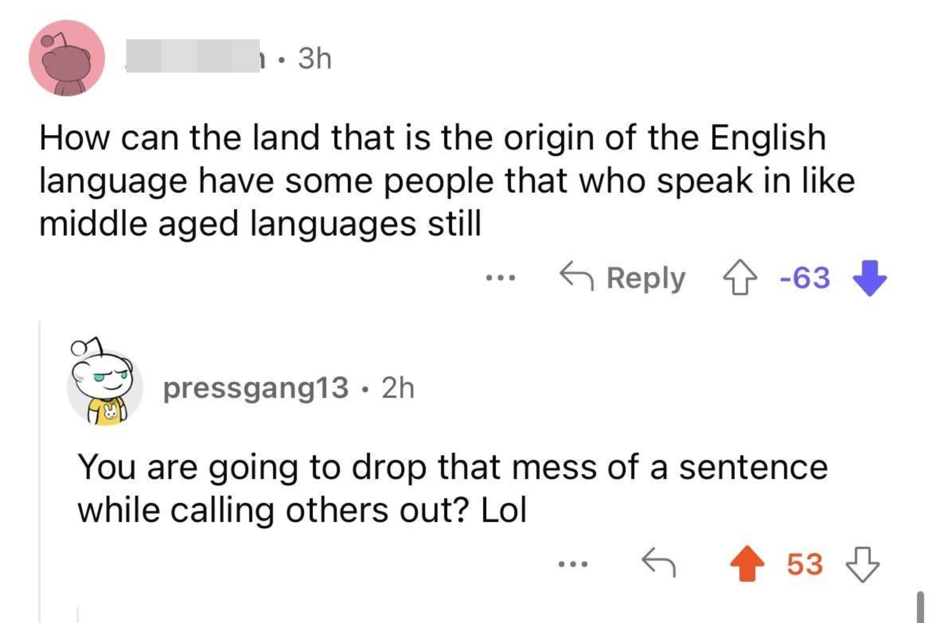 Person who says in very incoherent English that people in the UK still talk like it is the Middle Ages