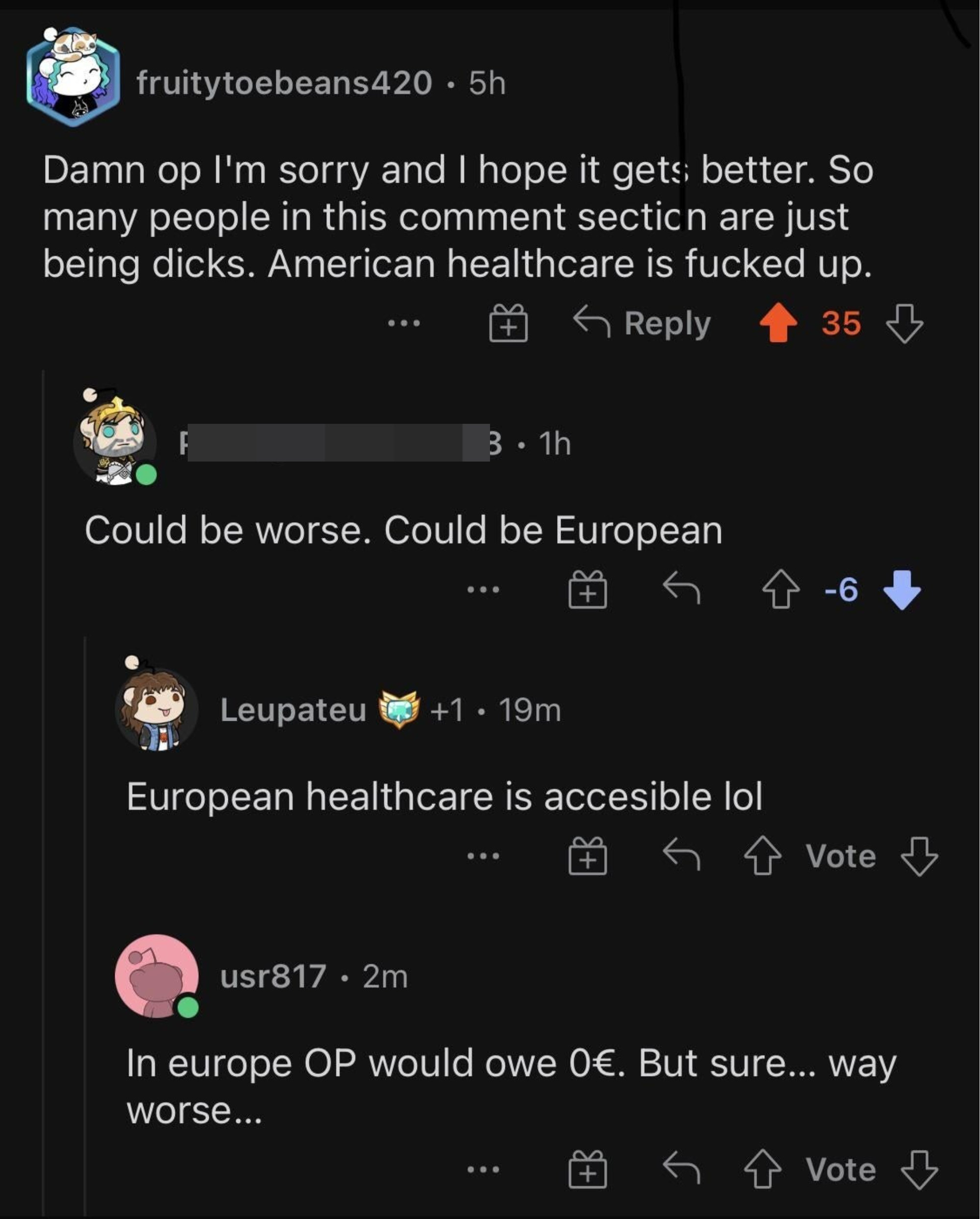 Person who says European healthcare is worse than US healthcare, and someone says in Europe the person would owe no money for their healthcare