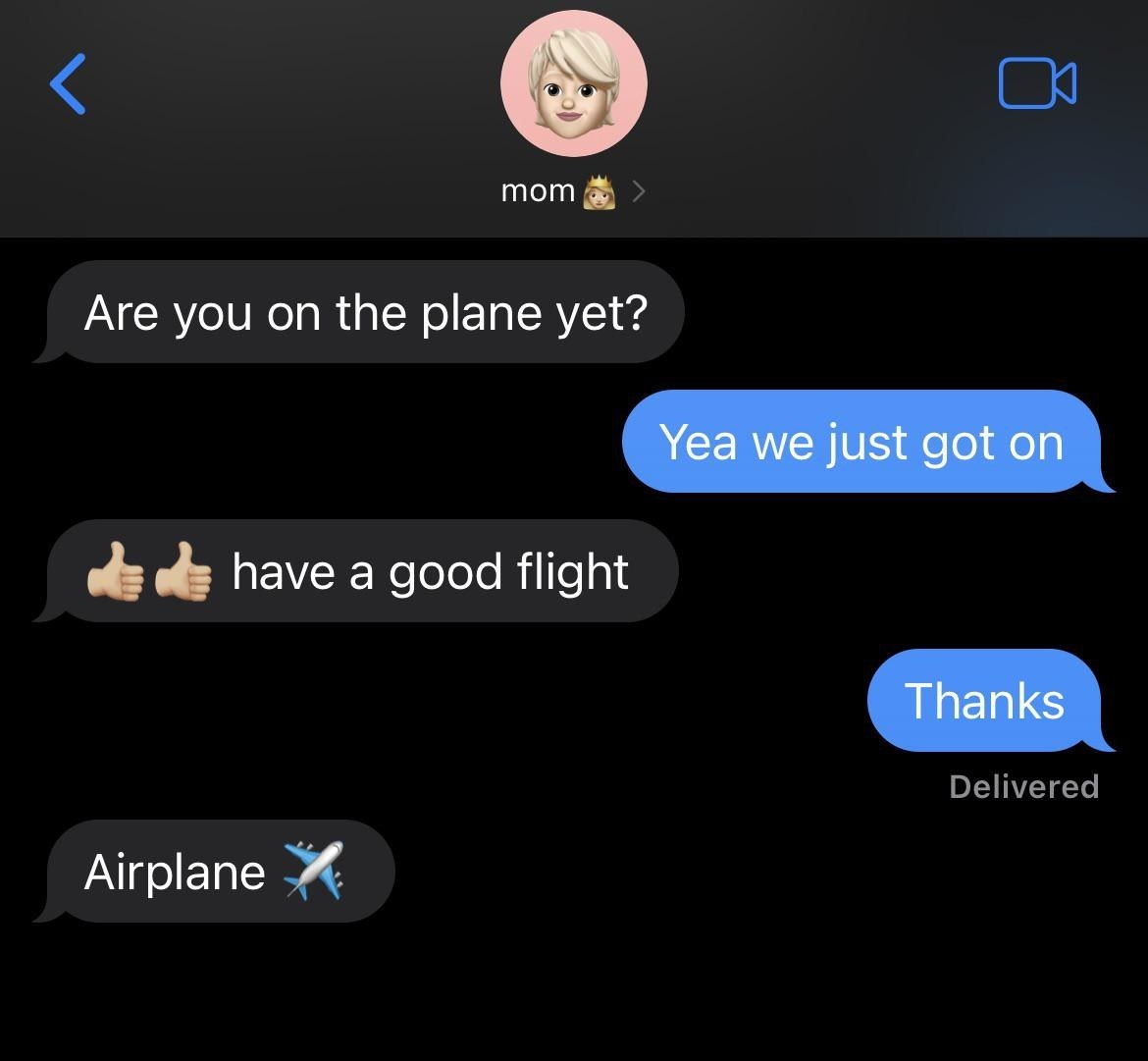 A mom saying have a good flight and then just texting &quot;airplane&quot;