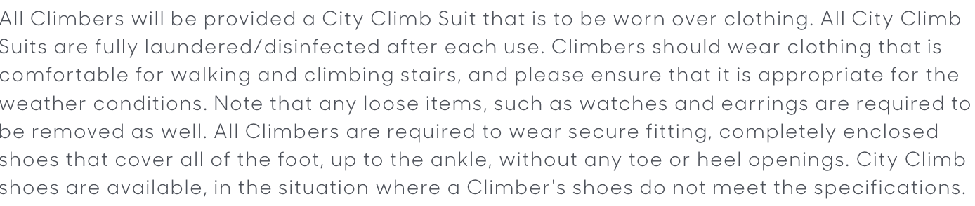A notice about all climbers being given a suit to be worn over clothing, all loose items having to be removed, and other clothing requirements