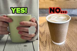 On the left, someone holding a mug with a tea bag poking out of it labeled yes, and on the right, a latte in a paper cut labeled no