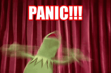 Kermit the Frog flails around with the text &quot;panic&quot; in bold