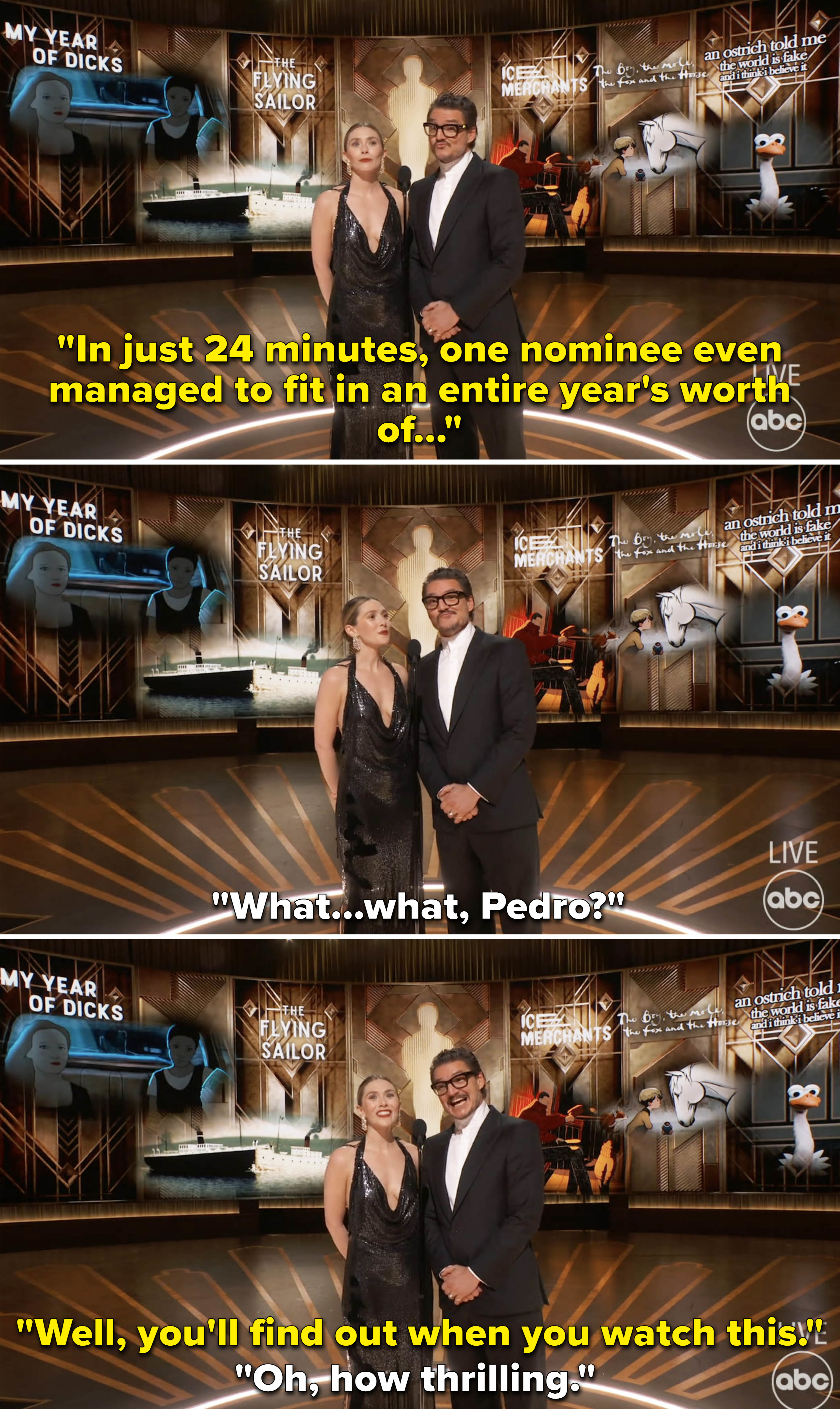 Pedro said &quot;In just 24 minutes, one nominee even managed to fit an entire year&#x27;s worth of...&quot;