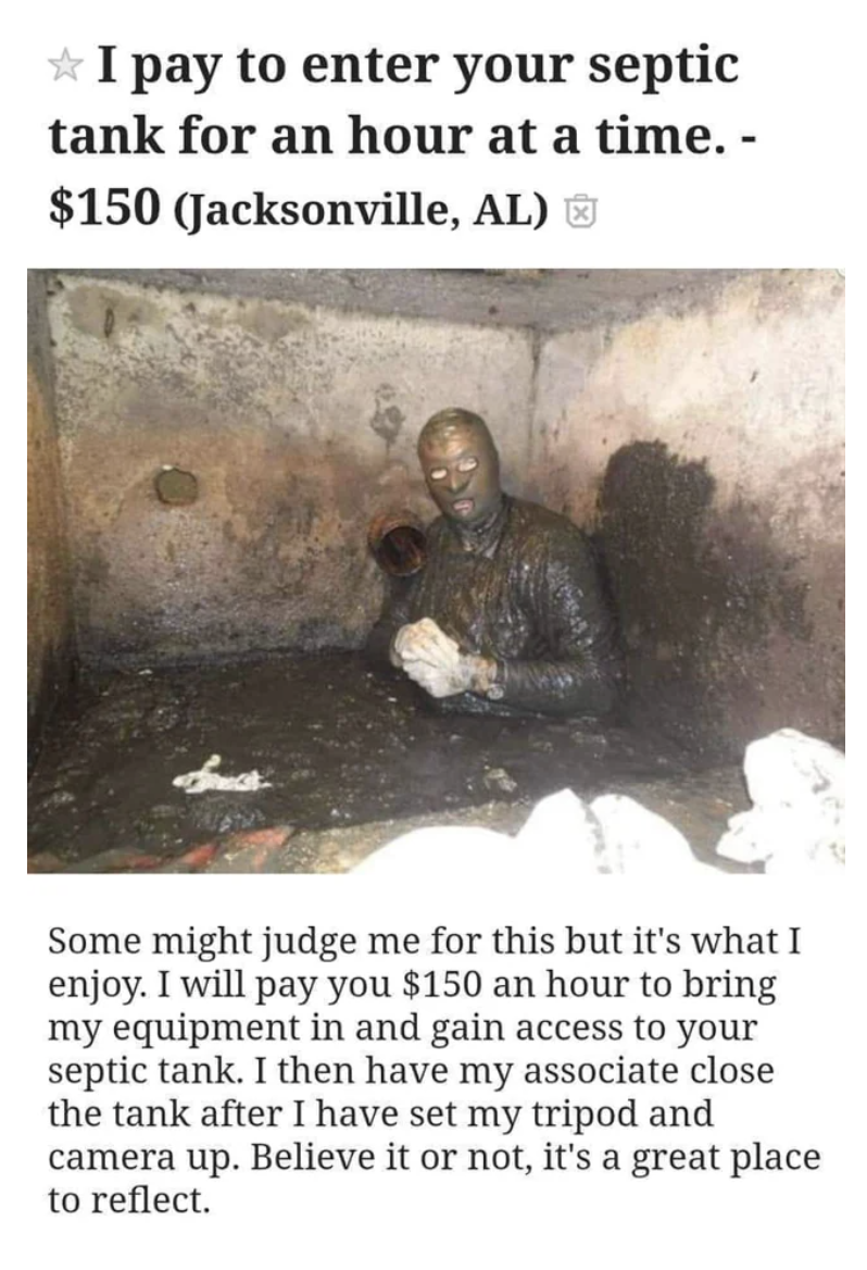 A man wants to pay money to enter your septic tank