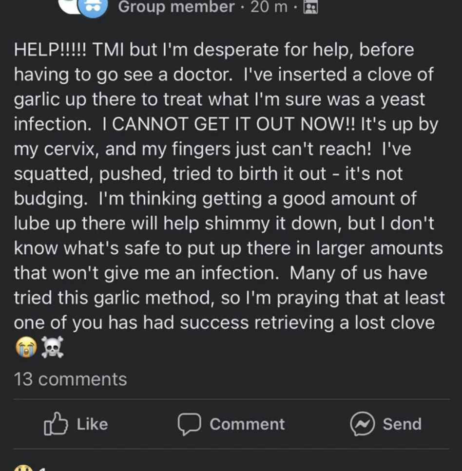 A mom with a long post freaking out about how she put a clove of garlic up her vagina and now can&#x27;t get it back out