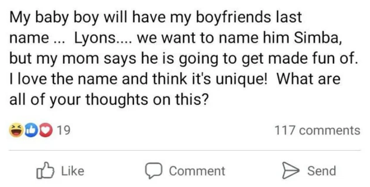Her baby boy will have her boyfriend&#x27;s last name, Lyons, and they want to name him Simba, but her mom says he&#x27;ll be made fun of