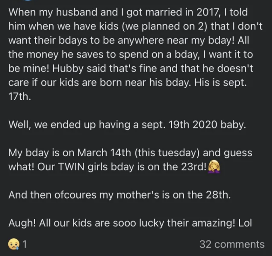 Before marriage, she told her hubby she didn&#x27;t want their kids to be born near her birthday because she wanted him to spend all his money on her gifts, but their twins were born 9 days after her bday: &quot;Our kids are sooo lucky they&#x27;re amazing! lol&quot;