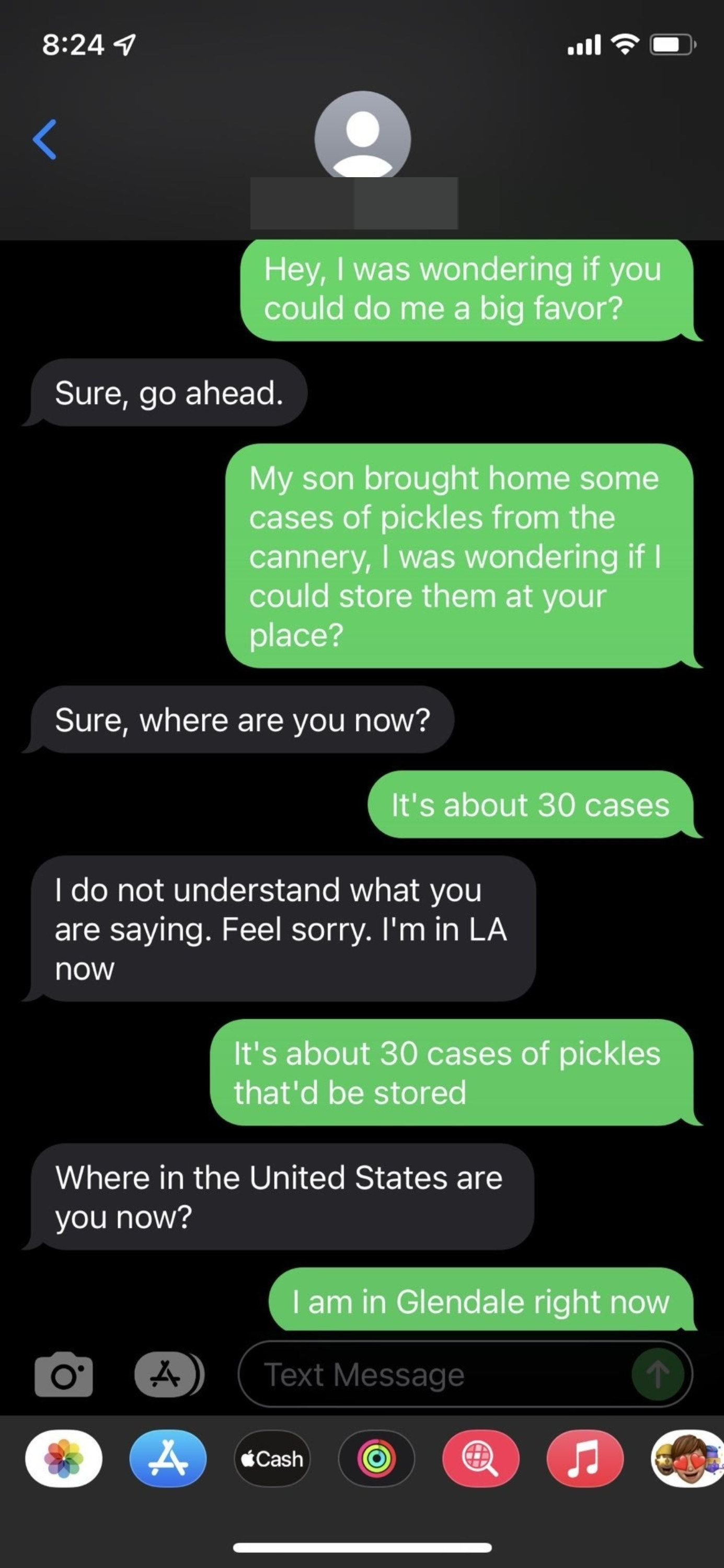 A person who keeps asking another person to store 30 cases of pickles