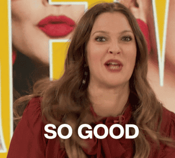 Drew Barrymore saying, &quot;so good&quot;