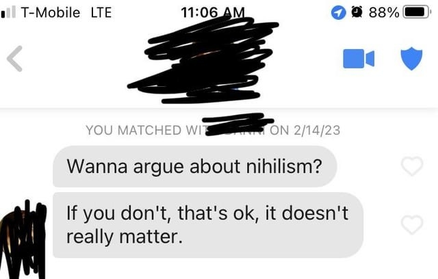 Do you wanna argue about nihilism!