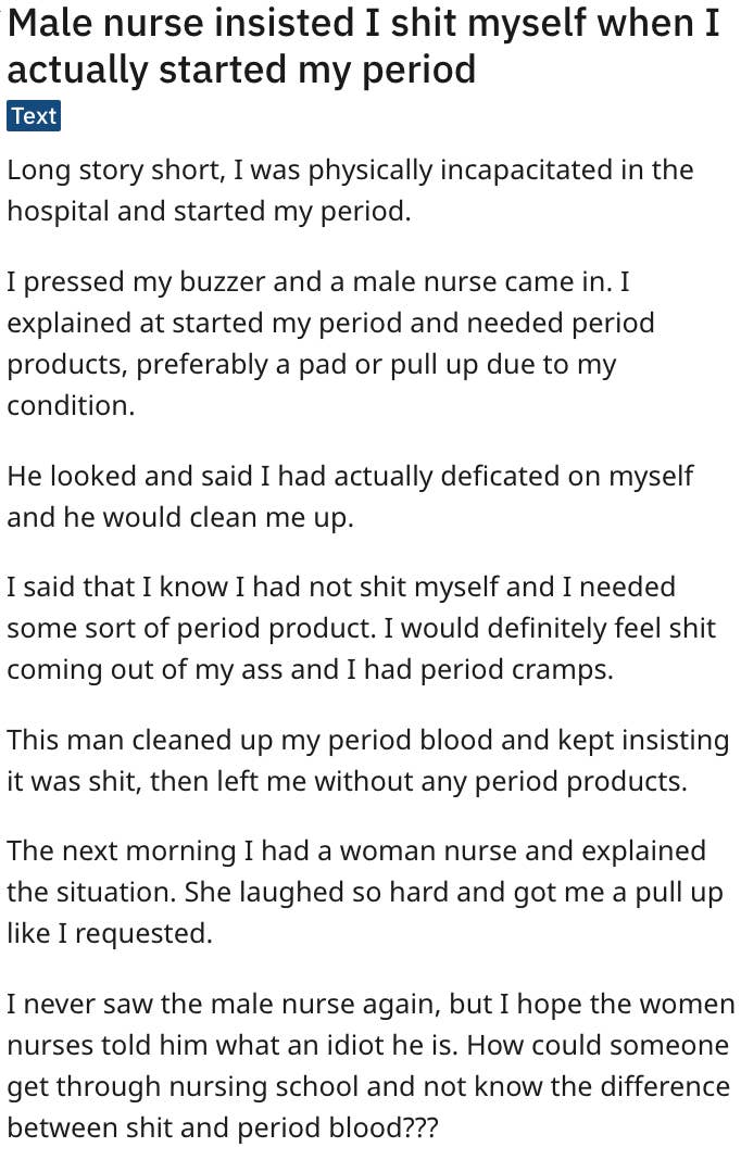 Woman in hospital asks male nurse for pad or &quot;pull-up,&quot; and nurse tells her she defecated on herself and cleaned her without bringing her any period products