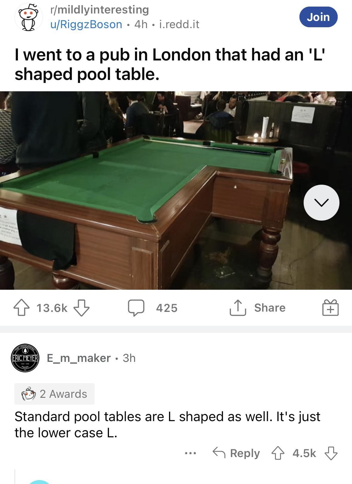Picture of an L-shaped pool table that someone responds to by saying standard pool tables are just a lowercase l