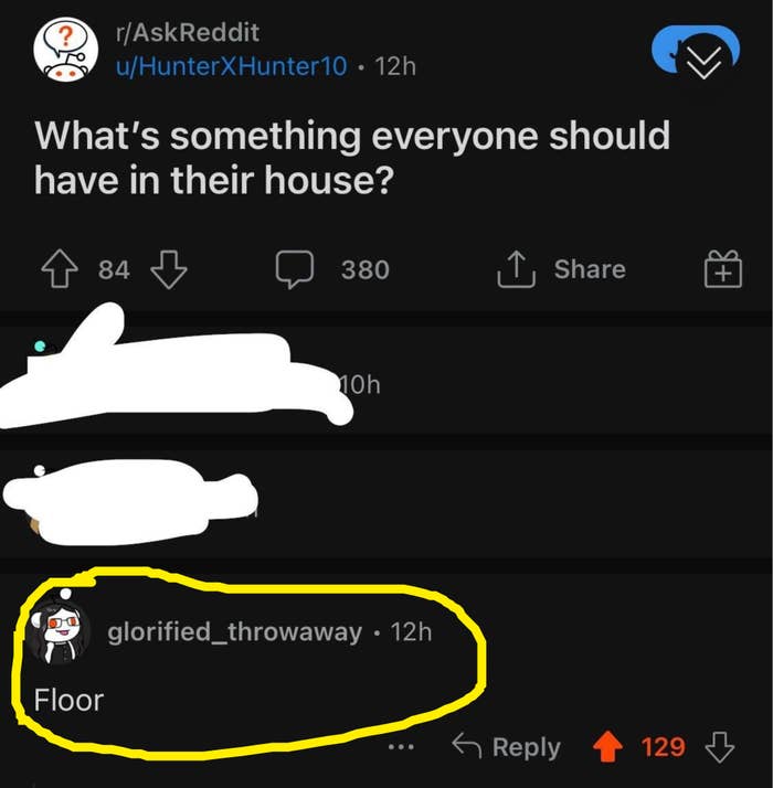 Someone asks what everyone should have in their house and someone responds a floor