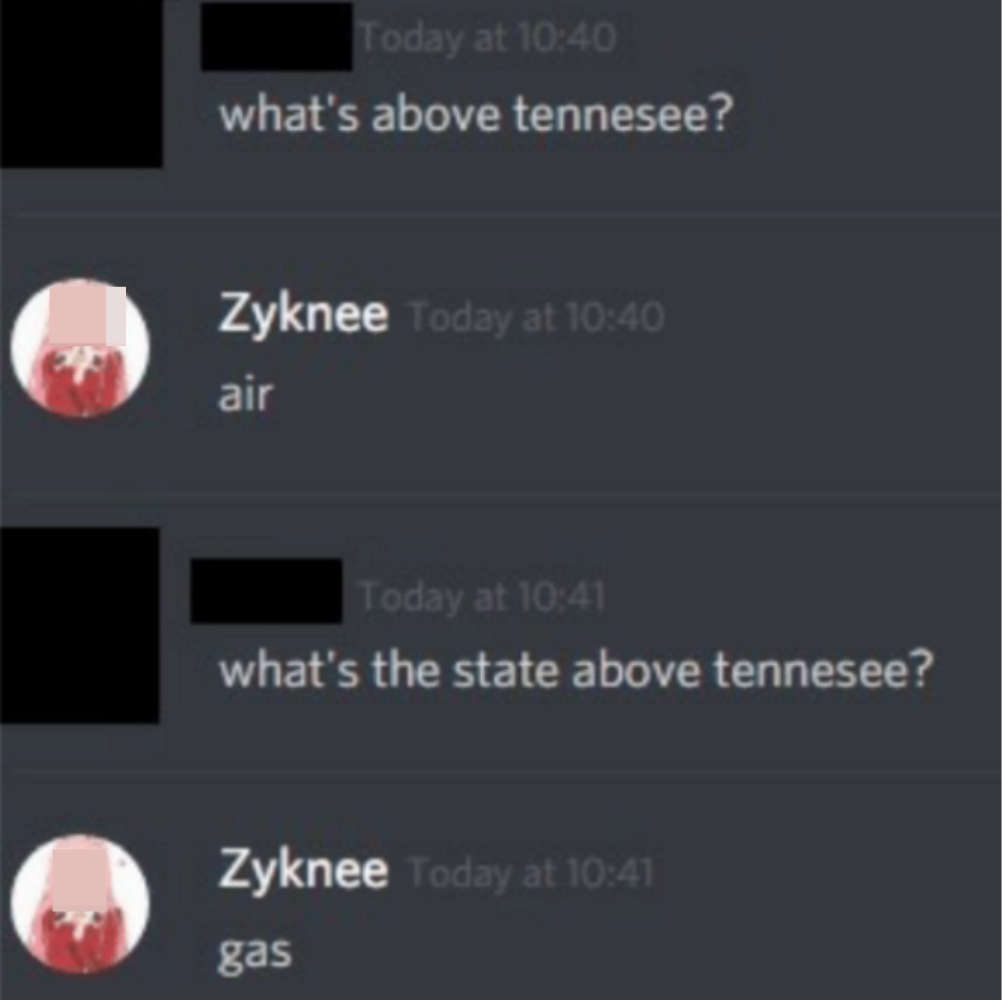 A person asking what state is above Tennessee and someone replies &quot;gas&quot;
