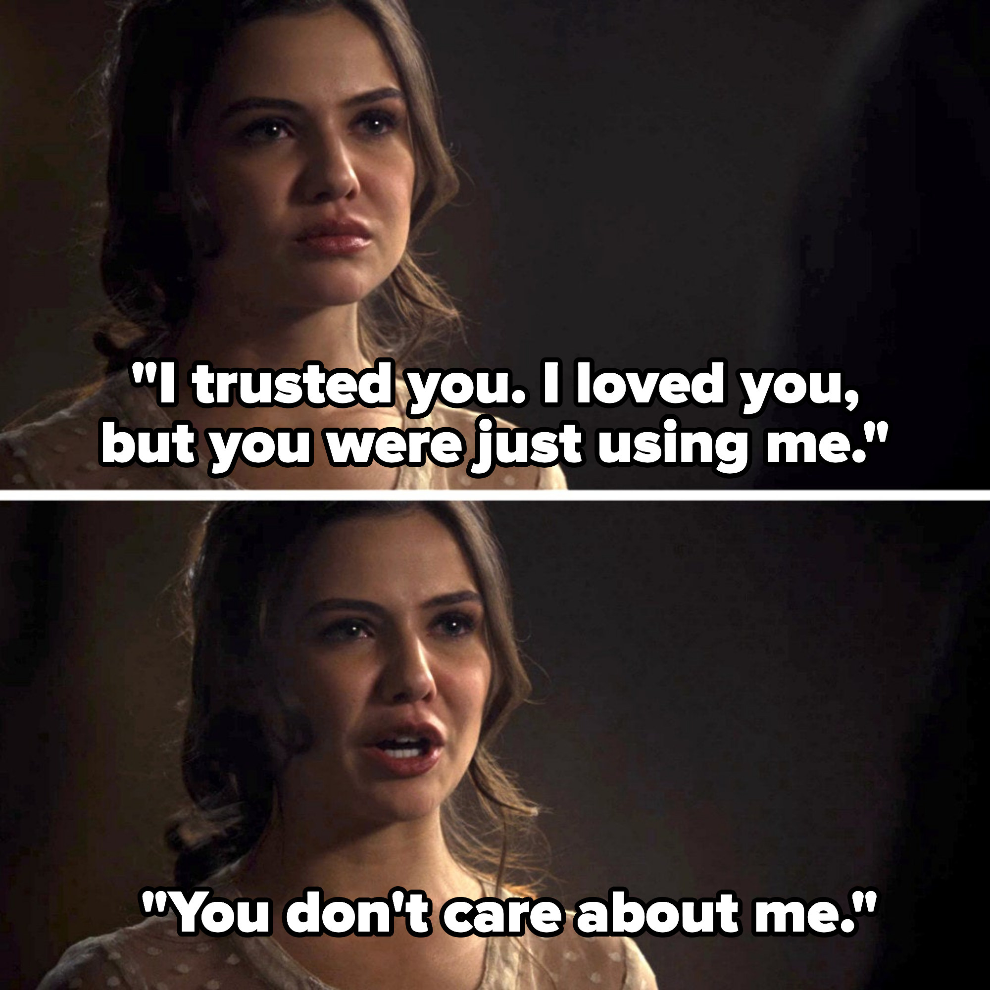 character saying, i trusted you, i loved you but you were just using me you don&#x27;t care about me