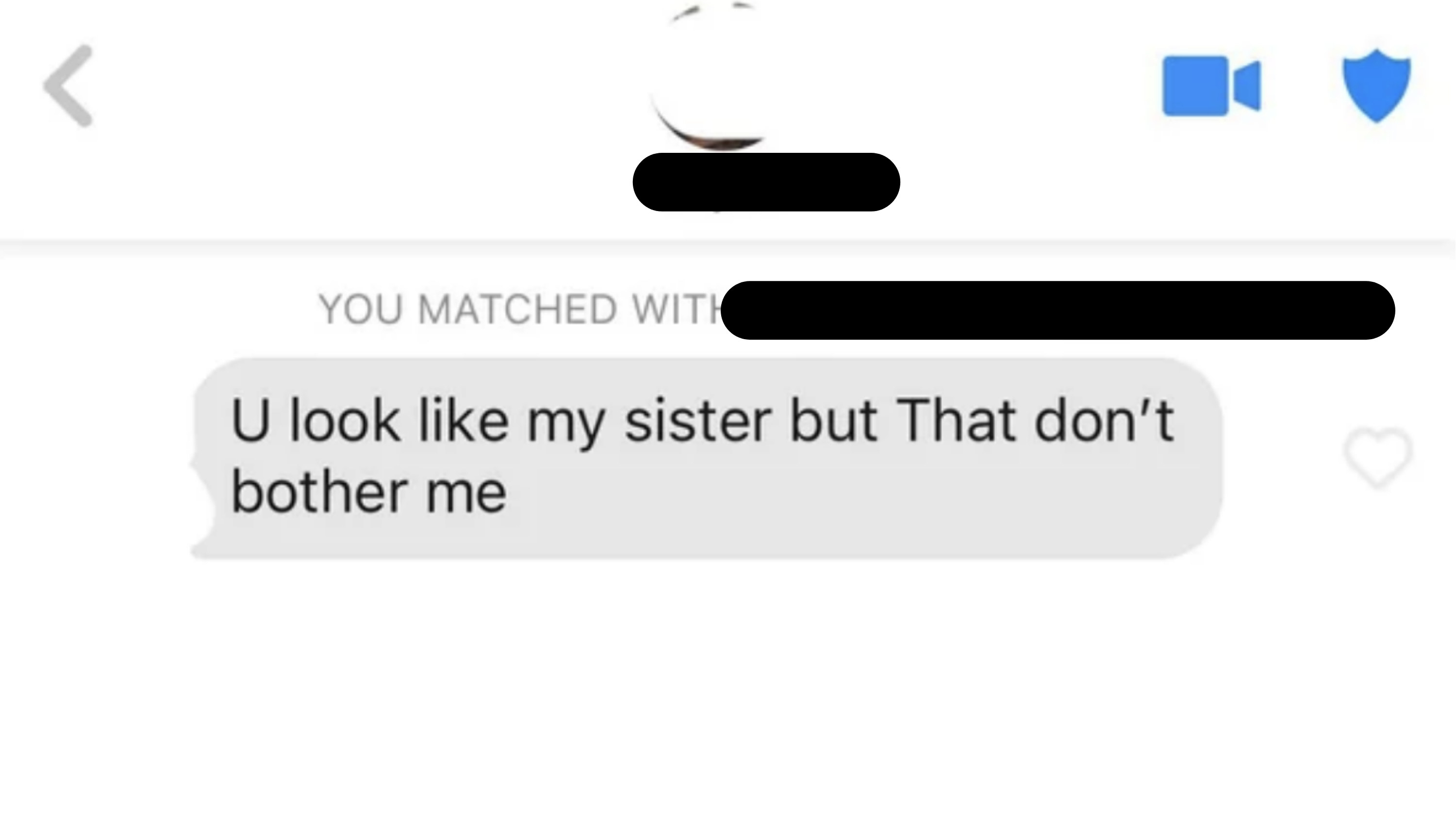 The text reads &quot;you look like my sister, but that don&#x27;t bother me&quot;