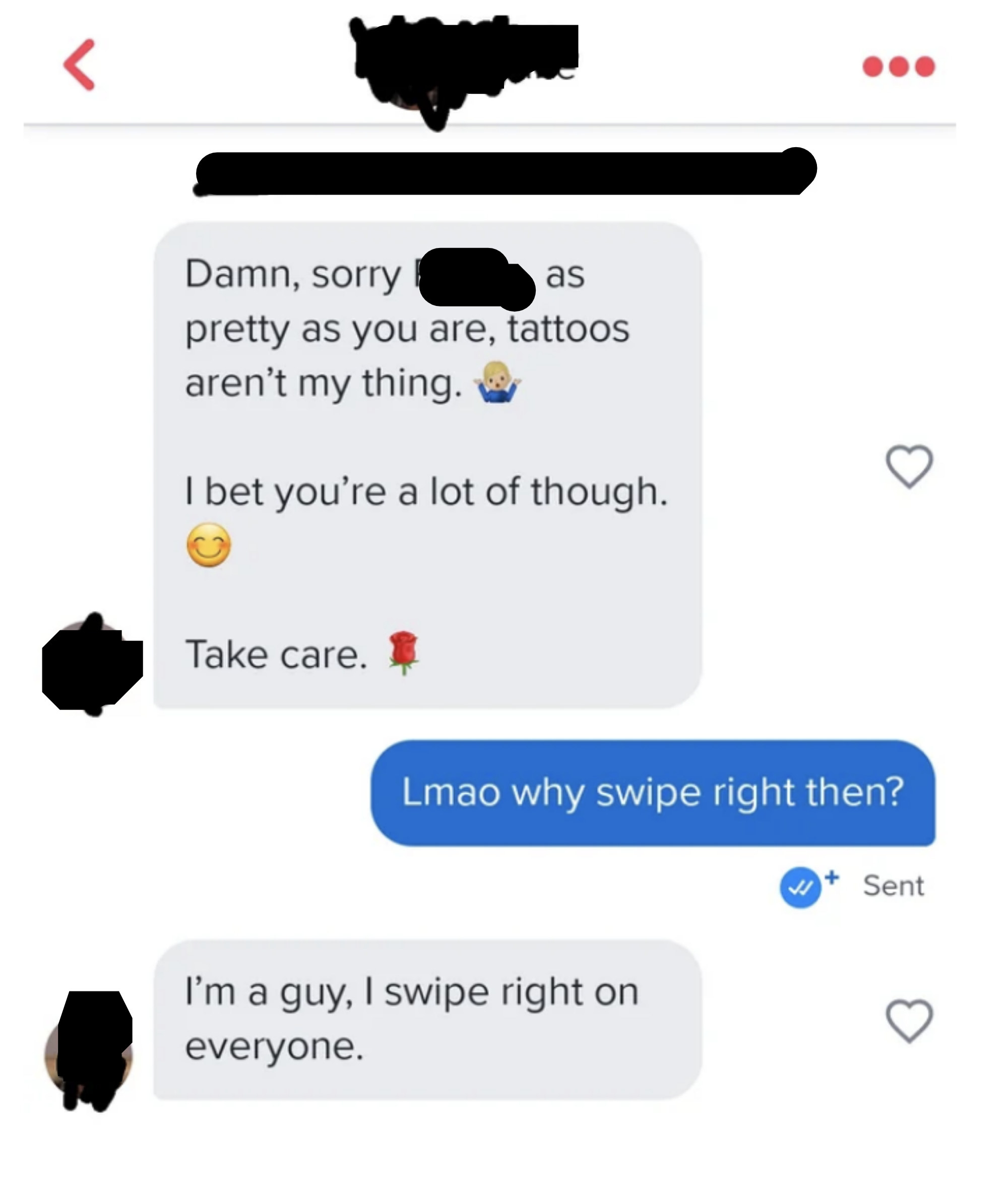 A man tells a woman she&#x27;s pretty but he doesn&#x27;t like tattoos, the woman says &quot;why swipe right then?&quot; and the man replies &quot;I&#x27;m a guy, I swipe right on everyone&quot;