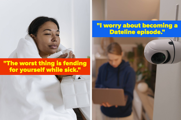 a sick person with the text the worst thing is fending for yourself while sick and a person setting up a security system with the text i worry about becoming a dateline episode
