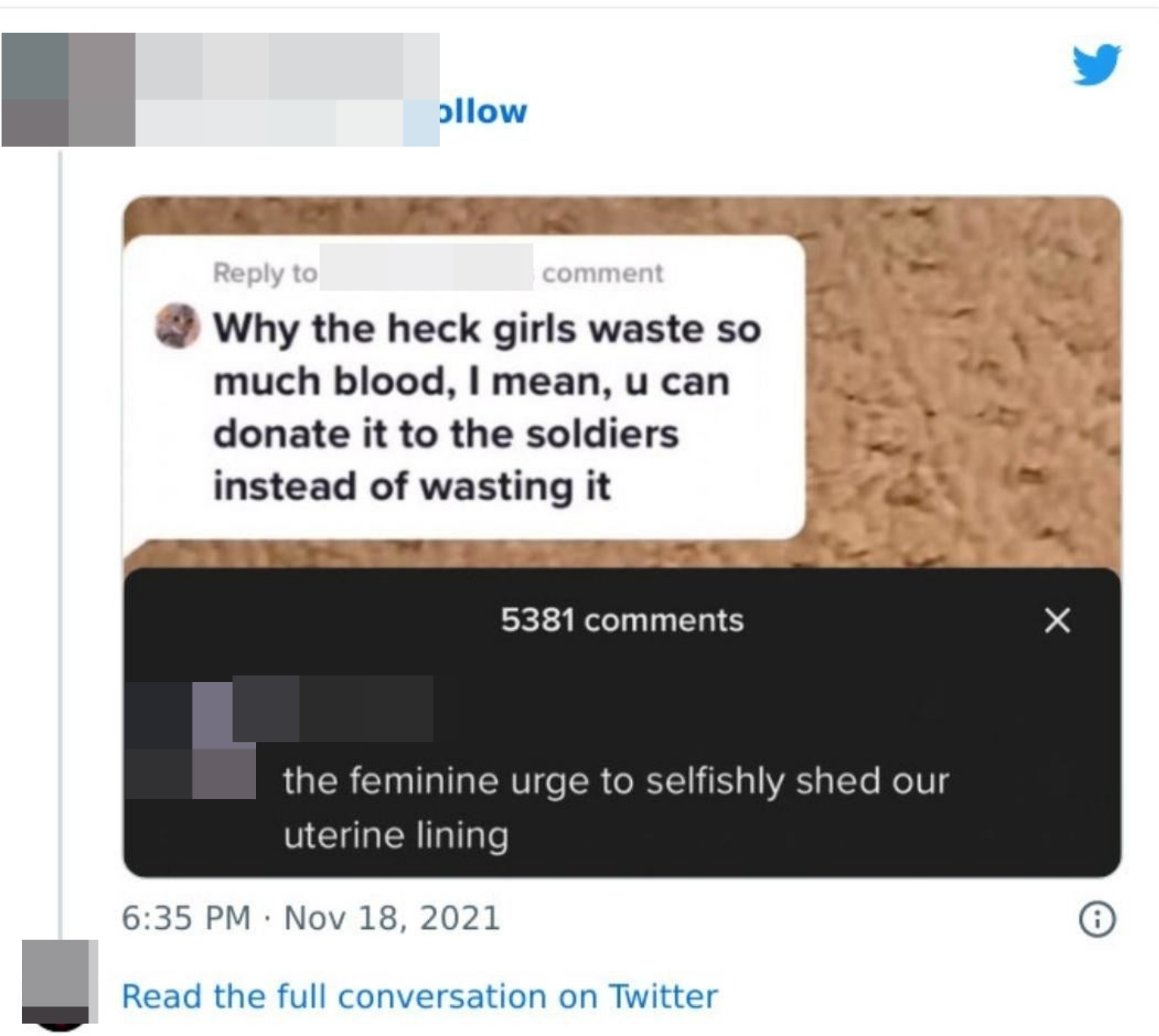 &quot;Why the heck girls waste so much blood, I mean, u can donate it to the soldiers&quot;; response: &quot;the feminine urge to selfishly shed our uterine lining&quot;