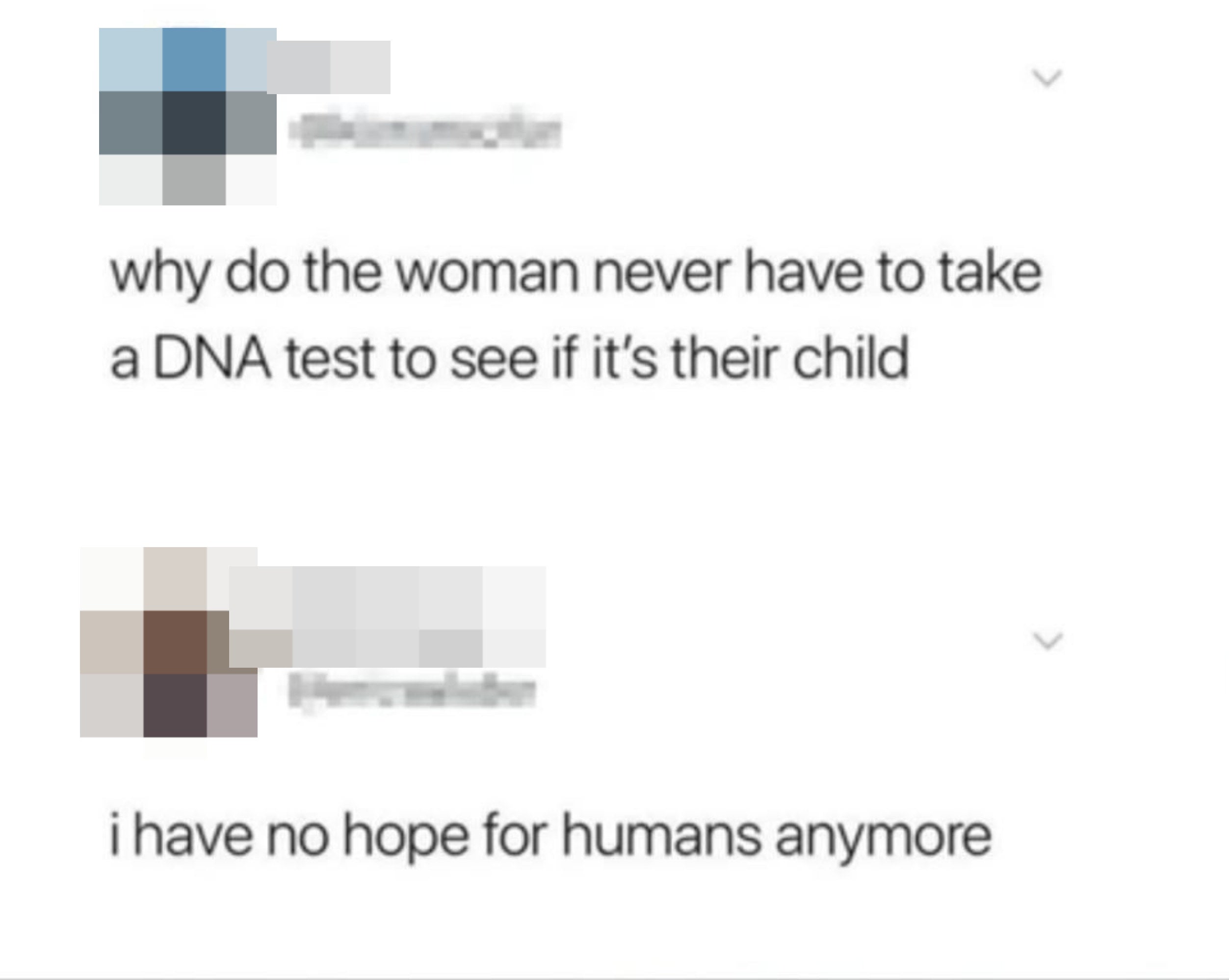 Person asks why women &quot;never have to take a DNA test to see if it&#x27;s their child&quot;