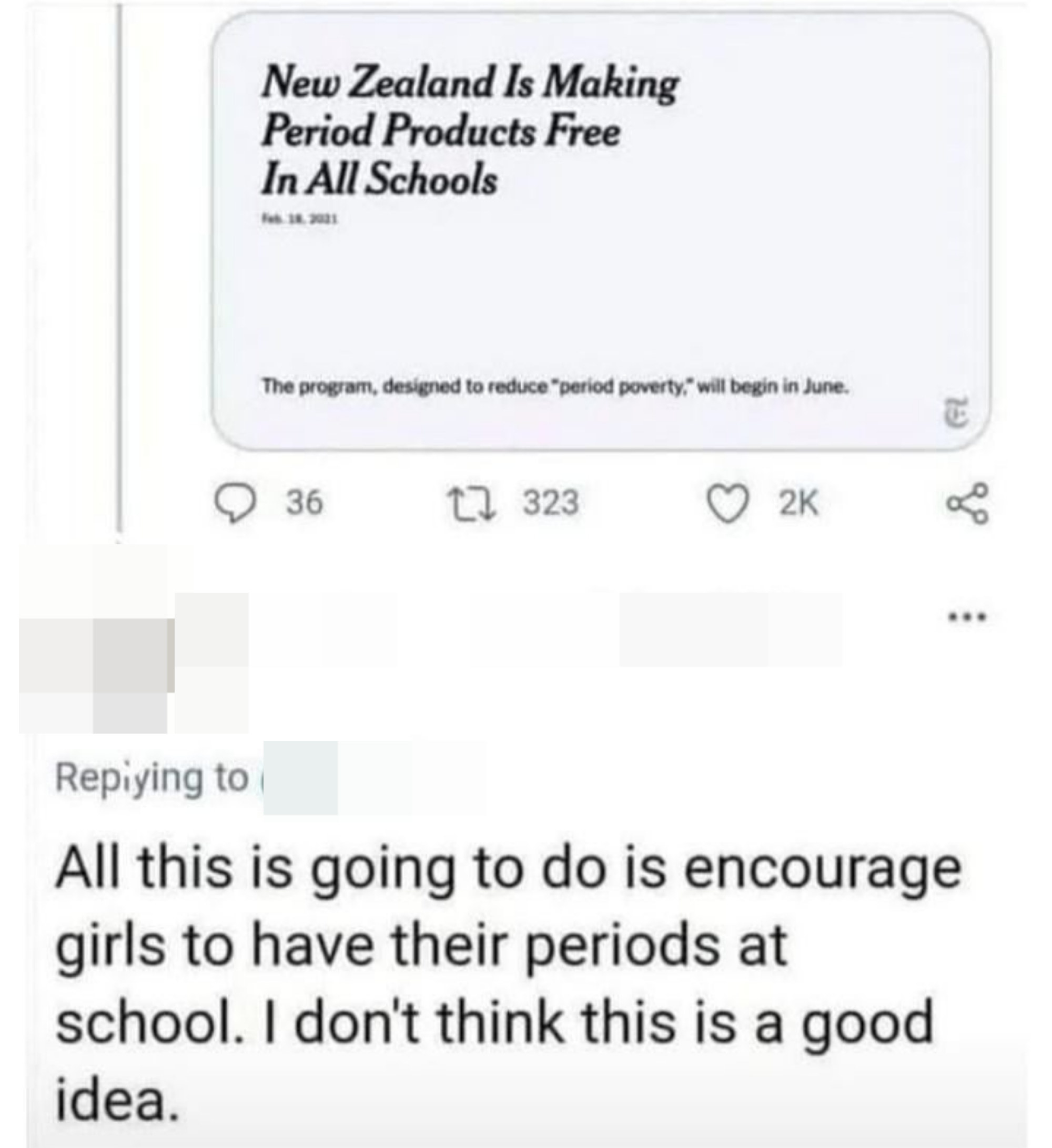 Headline: &quot;New Zealand Is Making Period Products Free in All Schools&quot;; response: &quot;All this is going to do is encourage girls to have their periods at school&quot;